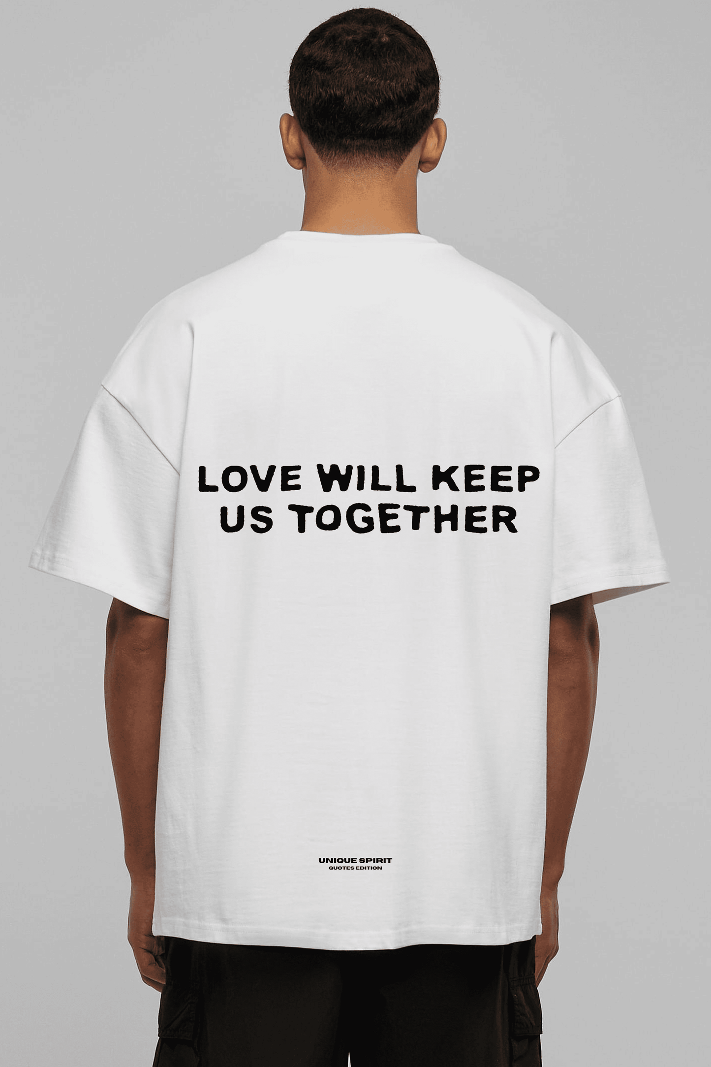 LOVE WILL KEEP US TOGETHER UNISEX OVERSIZED T-SHIRT