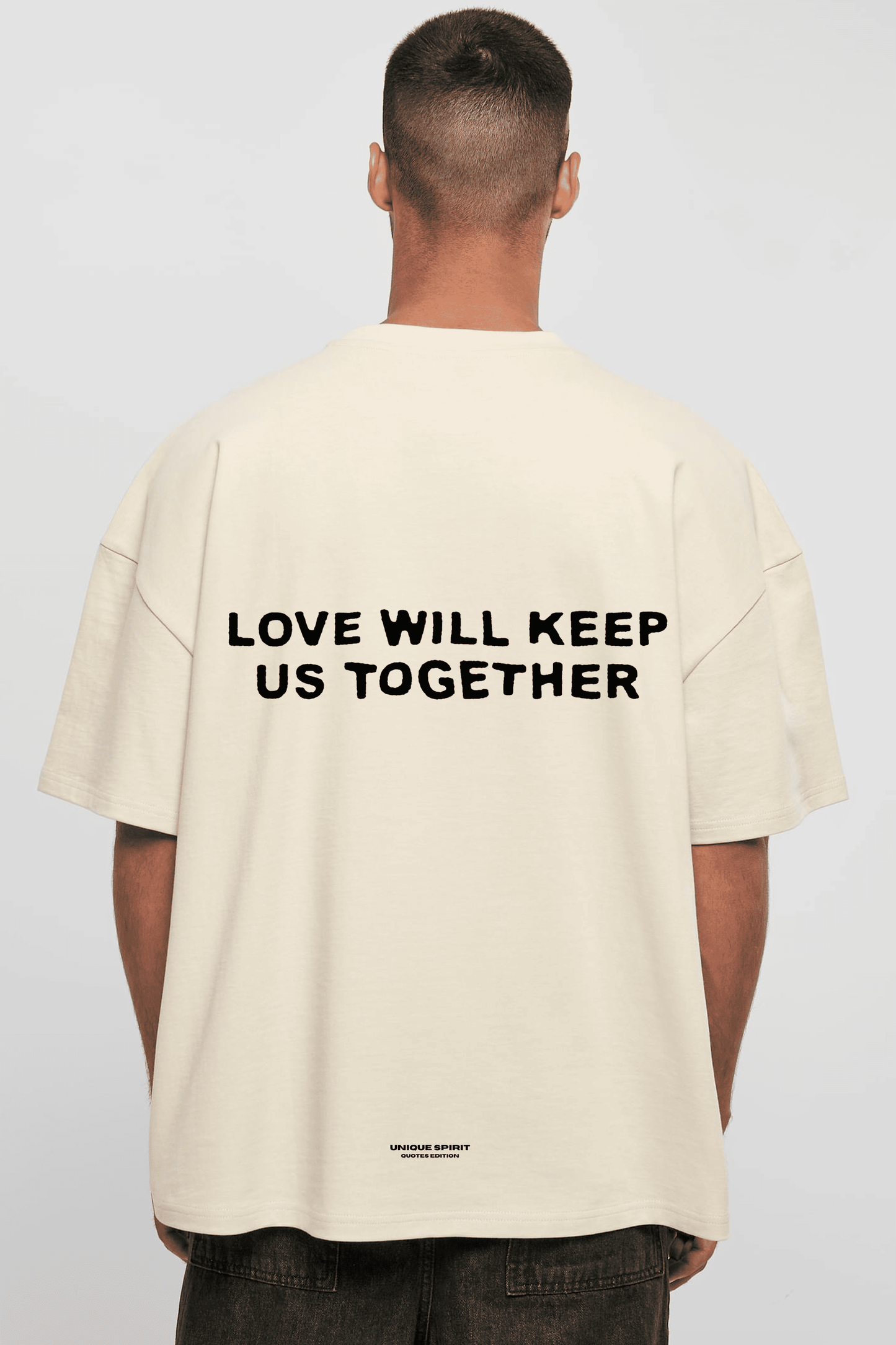 LOVE WILL KEEP US TOGETHER UNISEX OVERSIZED T-SHIRT