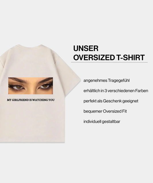 Customized Oversized T-Shirt ''My Girlfriend Is Watching You''
