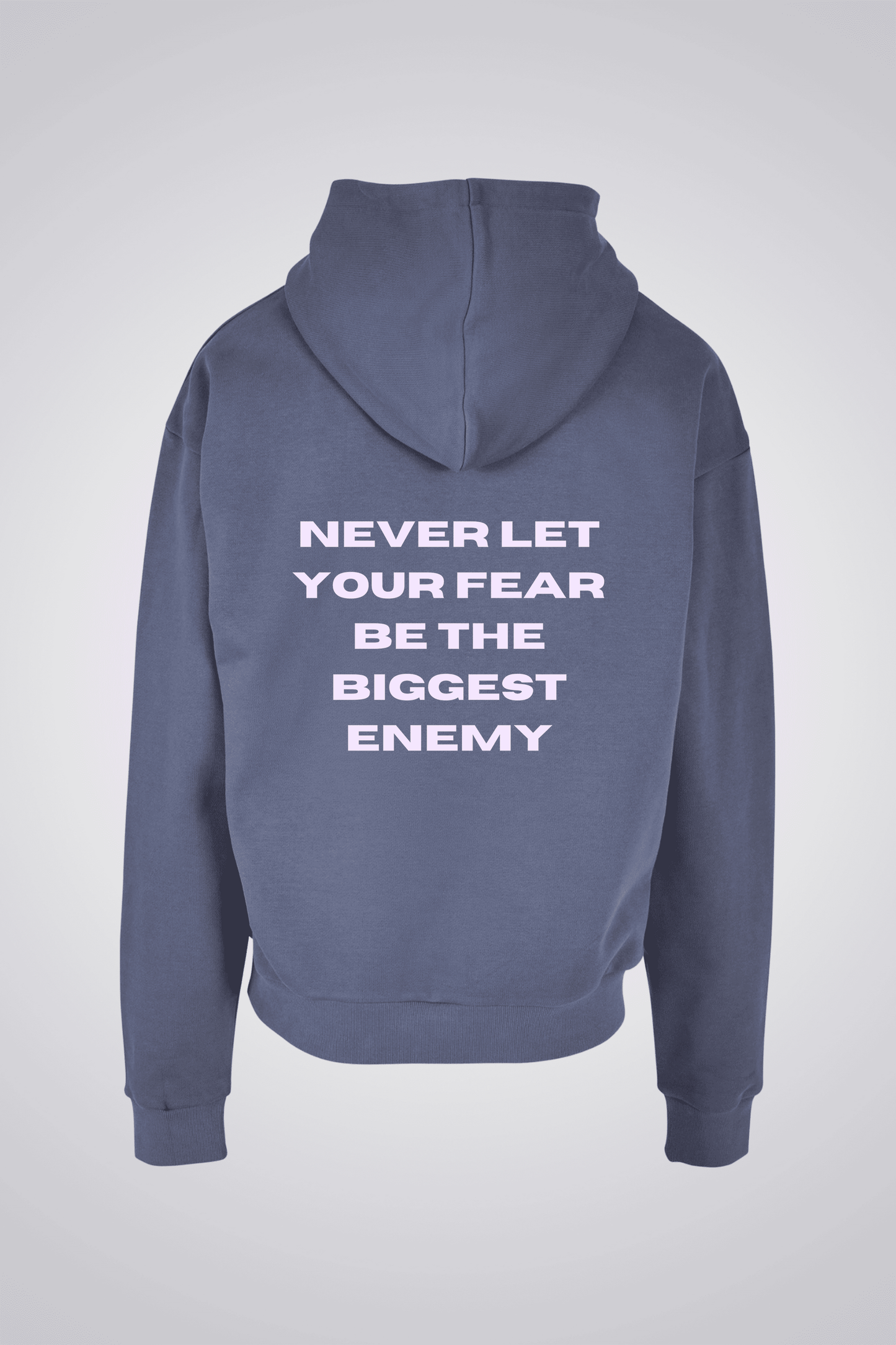 NEVER LET YOUR FEAR BE THE BIGGEST ENEMY OVERSIZED UNISEX HOODIE