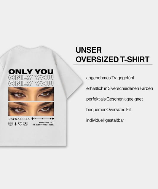 Customized Oversized T-Shirt ''Only You''