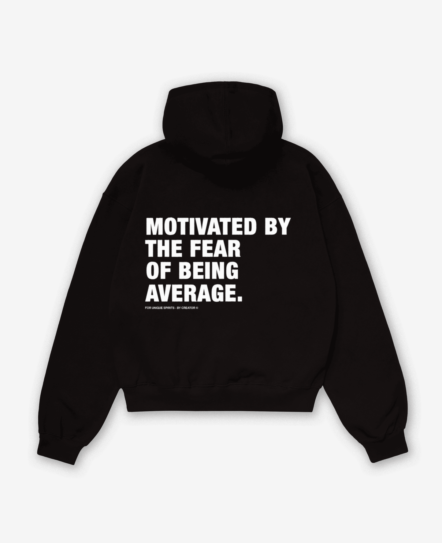 MOTIVATED BY THE FEAR OF BEING AVERAGE OVERSIZED UNISEX HOODIE