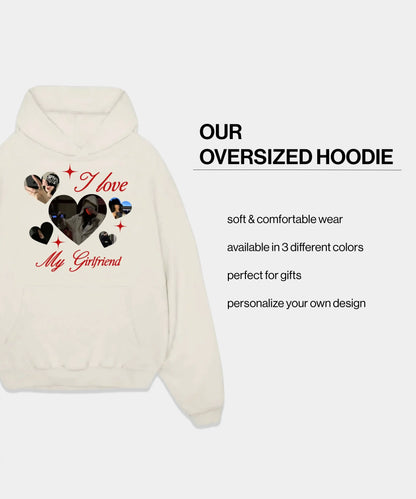 Customized Oversized Hoodie ''I Love My Girlfriend''