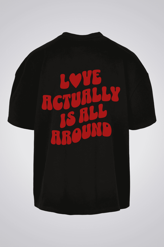 LOVE ACTUALLY IS ALL AROUND OVERSIZED UNISEX T-SHIRT