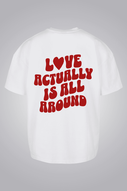 LOVE ACTUALLY IS ALL AROUND OVERSIZED UNISEX T-SHIRT