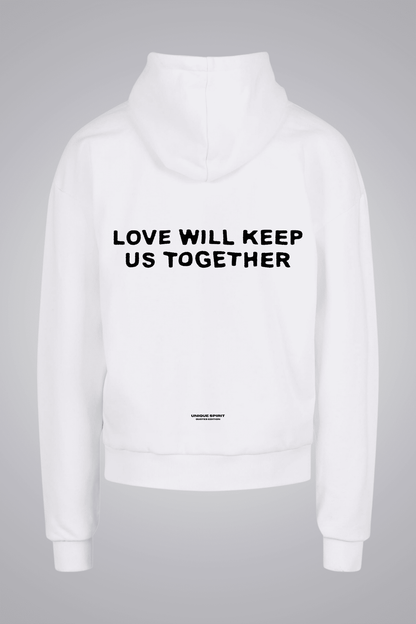 LOVE WILL KEEP US TOGETHER UNISEX OVERSIZED HOODIE