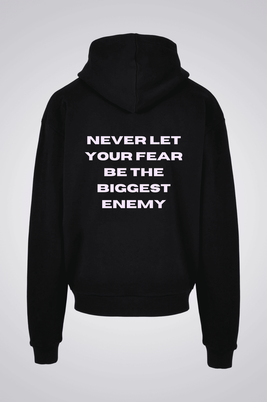 NEVER LET YOUR FEAR BE THE BIGGEST ENEMY OVERSIZED UNISEX HOODIE