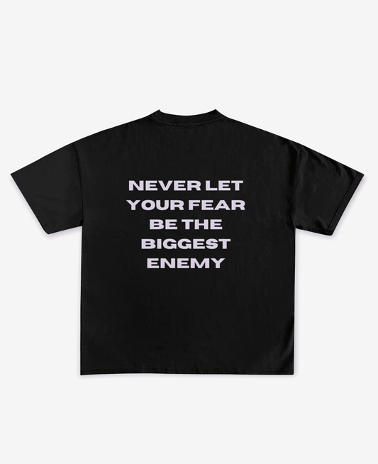 NEVER LET YOUR FEAR BE THE BIGGEST ENEMY OVERSIZED UNISEX T-SHIRT