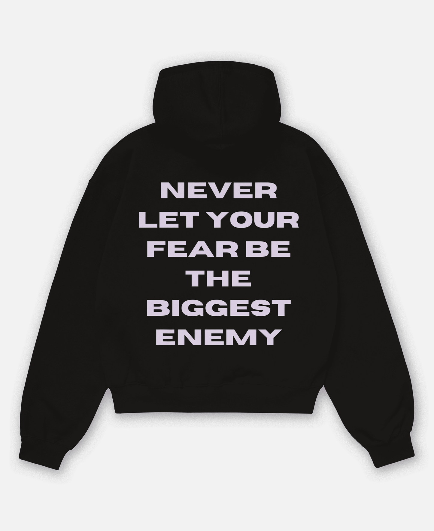 NEVER LET YOUR FEAR ORGANIC OVERSIZED HOODIE